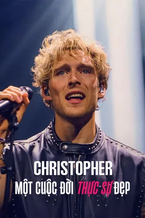 Christopher: Một Cuộc Đời Thực Sự Đẹp
