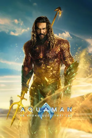 Aquaman Và Vương Quốc Thất Lạc