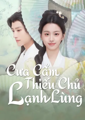 Cưa Cẩm Thiếu Chủ Lạnh Lùng